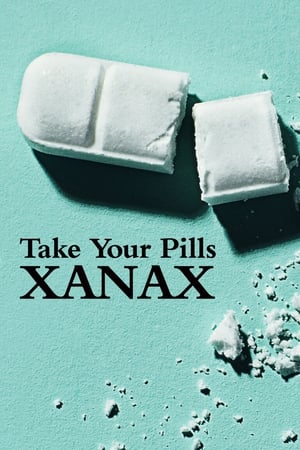Nonton Film Take Your Pills: Xanax (2022) Terbaru