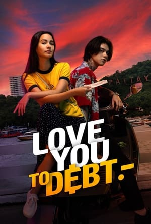 Nonton Film Love You to Debt (2024) Terbaru Nonton Film Love You to Debt (2024) Terbaru